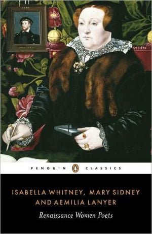 Renaissance Women Poets: Isabella Whitney, Mary Sidney and Aemilia Lanyer written by Isabella Whitney