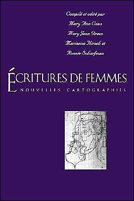 Ecritures de Femmes: Nouvelles Cartographies written by Caws, Mary Ann / Green, Mary Jean / Hirsch, Marian Caws, Mary Ann / Green, Mary Jean / Hirsch, Marianne / Scharfman, Ronnie