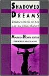 Shadowed Dreams: Women's Poetry of the Harlem Renaissance written by Maureen Honey