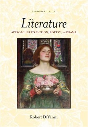 Literature: Approaches to Fiction, Poetry, and Drama written by Robert DiYanni