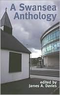 A Swansea Anthology written by James A. Davies