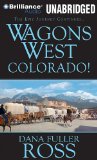 Colorado! (Wagons West Series #7) written by Dana Fuller Ross