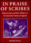 In Praise of Scribes: Manuscripts and Their Makers in Seventeenth-Century England written by Peter Beal