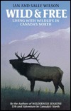 Wild & free written by Ian and Sally Wilson; illustrations by Sally Tatlow Wilson