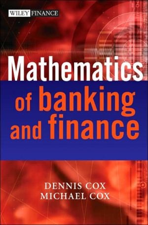 The Mathematics of Banking and Finance written by Dennis Cox