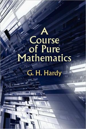A Course Of Pure Mathematics written by G H. 1877-1947 Hardy
