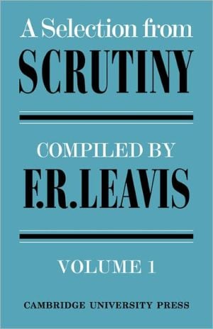 Selection from Scrutiny, Vol. 1 written by Frank R. Leavis