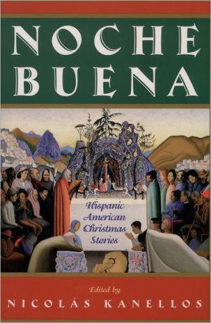 Noche Buena: Hispanic American Christmas Stories written by Nicolas Kanellos