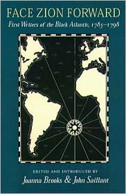 "Face Zion Forward": First Writers of the Black Atlantic, 1785-1798 written by Joanna Brooks
