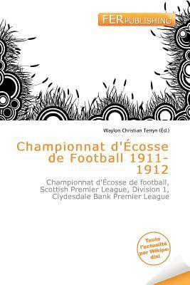 Championnat D' Cosse de Football 1911-1912 written by Waylon Christian Terryn