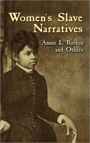 Women's Slave Narratives written by Annie L. Burton