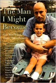 The Man I Might Become: Gay Men Write about Their Fathers written by Bruce Shenitz