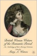 British Women Writers of the Romantic Period: An Anthology of Their Literary Criticism written by Mary A. Waters