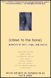 Close to the Bone: Memoirs of Hurt, Rage and Desire written by Laurie Stone