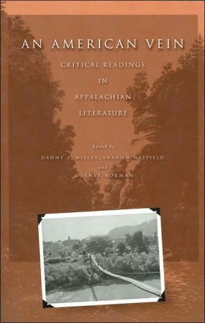 An American Vein: Critical Readings in Appalachian Literature written by Danny L. Miller