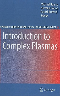 Introduction to Complex Plasmas written by Bonitz, Michael , Horing, Norman , Ludwig, Patrick