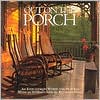 Out on the Porch: An Evocation in Words and Pictures written by Reynolds Price