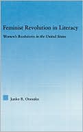 Feminist Revolution in Literacy: Women's Bookstores in the United States written by Junko R. Onosaka