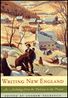 Writing New England: An Anthology from the Puritans to the Present written by Andrew Delbanco