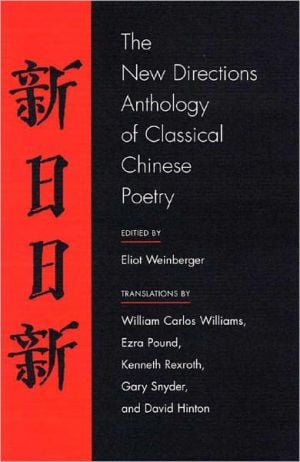 New Directions Anthology of Classical Chinese Poetry written by Eliot Weinberger