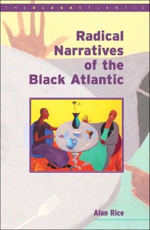 Radical Narratives of the Black Atlantic written by Alan J. Rice