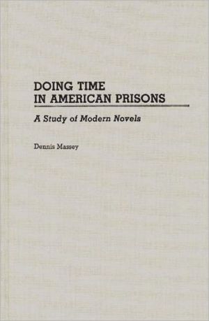 Doing Time In American Prisons, Vol. 24 written by Dennis Massey