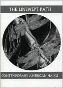 The Unswept Path: Contemporary American Haiku written by John Brandi