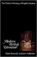 The Oxford Anthology of English Literature: Modern British Literature written by Frank Kermode