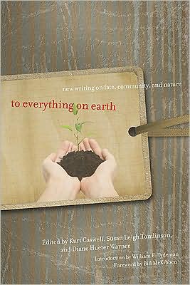 To Everything on Earth: New Writing on Fate, Community, and Nature written by Kurt Caswell