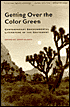 Getting over the Color Green: Contemporary Environmental Literature of the Southwest written by Scott Slovic