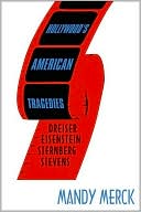 Hollywood's American Tragedies: Dreiser, Eisenstein, Sternberg, Stevens written by Mandy Merck