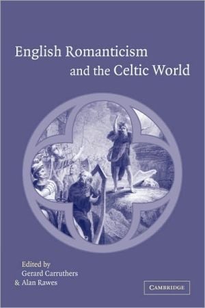 English Romanticism and the Celtic World written by Gerard Carruthers