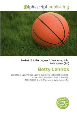Betty Lennox written by Miller, Frederic P. , Vandome, Agnes F. , McBrewster, John