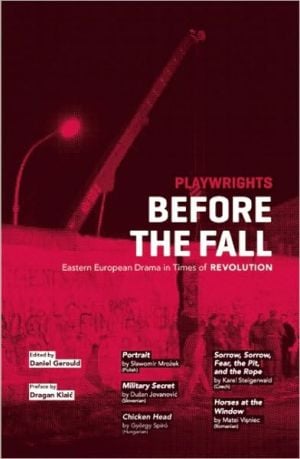 Playwrights Before the Fall: Eastern European Drama in Times of Revolution written by Daniel Gerould