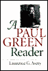 A Paul Green Reader written by Paul Green