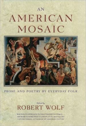 An American Mosaic: Prose and Poetry for Everyday Folk written by Robert Wolf