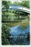 The Huron River: Voices from the Watershed written by John R. Knott
