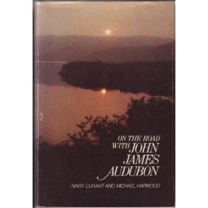 On the road with John James Audubon written by Mary Durant and Michael Harwood