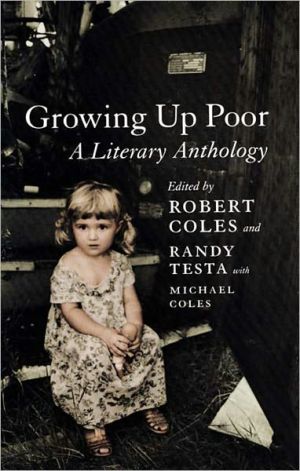 Growing up Poor: A Literary Anthology written by Robert Coles
