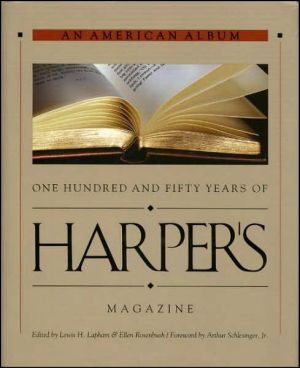 An American Album: One Hundred and Fifty Years of Harper's Magazine written by Lewis H. Lapham