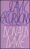 Slavic Excursions: Essays on Russian and Polish Literature written by Donald Davie