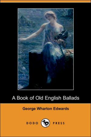 Book of Old English Ballads written by George Wharton Edwards