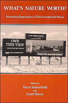 What's Nature Worth?: Narrative Expressions of Environmental Values written by Terre Satterfield