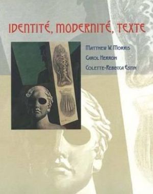Identite, Modernite, Texte written by Matthew W. Morris