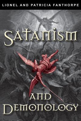 Satanism and Demonology written by Fanthorpe, Patricia , Fanthorpe, Lionel