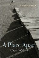 A Place Apart: A Cape Cod Reader written by Robert Finch