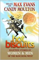 Hot Biscuits: Eighteen Stories by Women and Men of the Ranching West written by Max Evans