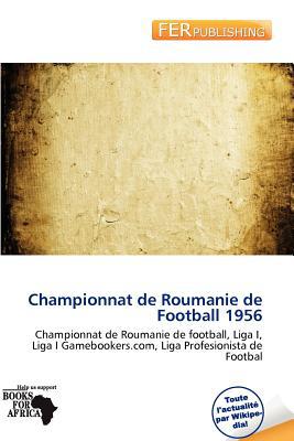 Championnat de Roumanie de Football 1956 written by Waylon Christian Terryn