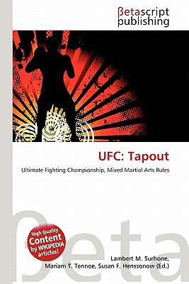 Ufc: Tapout written by Surhone, Lambert M. , Tennoe, Mariam T. , Henssonow, Susan F.