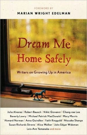 Dream Me Home Safely: Writers on Growing Up in America written by Susan Richards Shreve